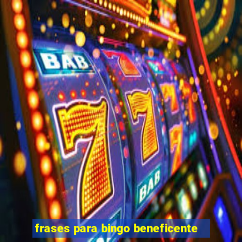 frases para bingo beneficente